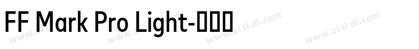 FF Mark Pro Light字体转换 FF Mark Pro Light字体转换